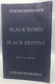 BLACK ROBES BLACK DESTINY, by Bruce M. Wright - 1992 [Signed&91;