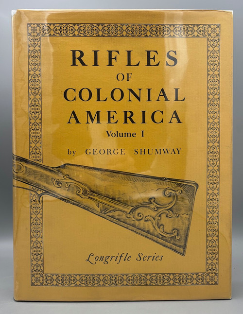 RIFLES OF COLONIAL AMERICA [2 VOLS], by George Shumway - 1980 [1st