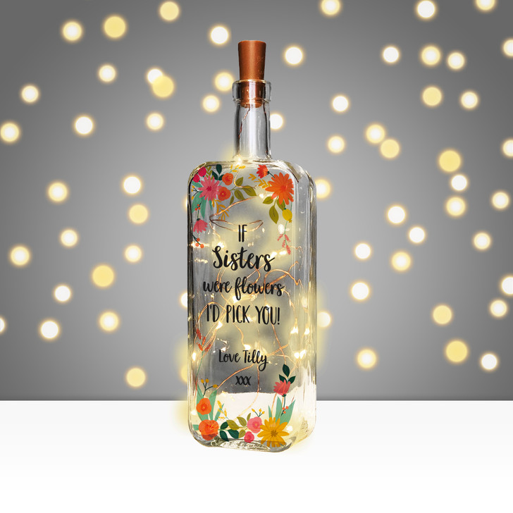 If Sisters Were Flowers I'd Pick You! Personalised Light Up Bottle Birthday Gift For Sister