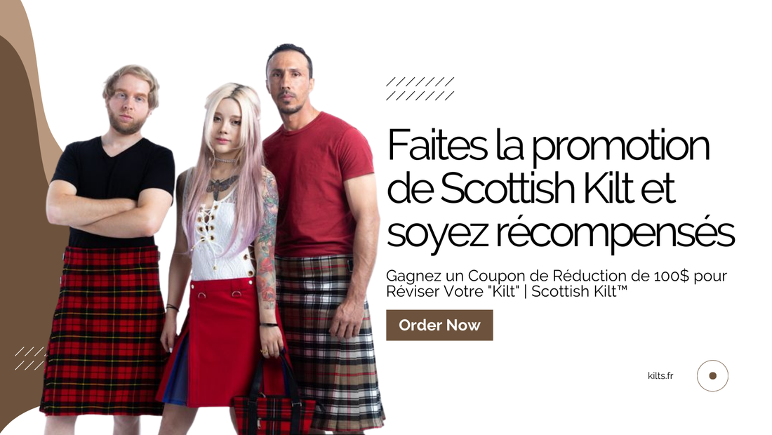 Faites la promotion de Scottish Kilt et soyez récompensés !