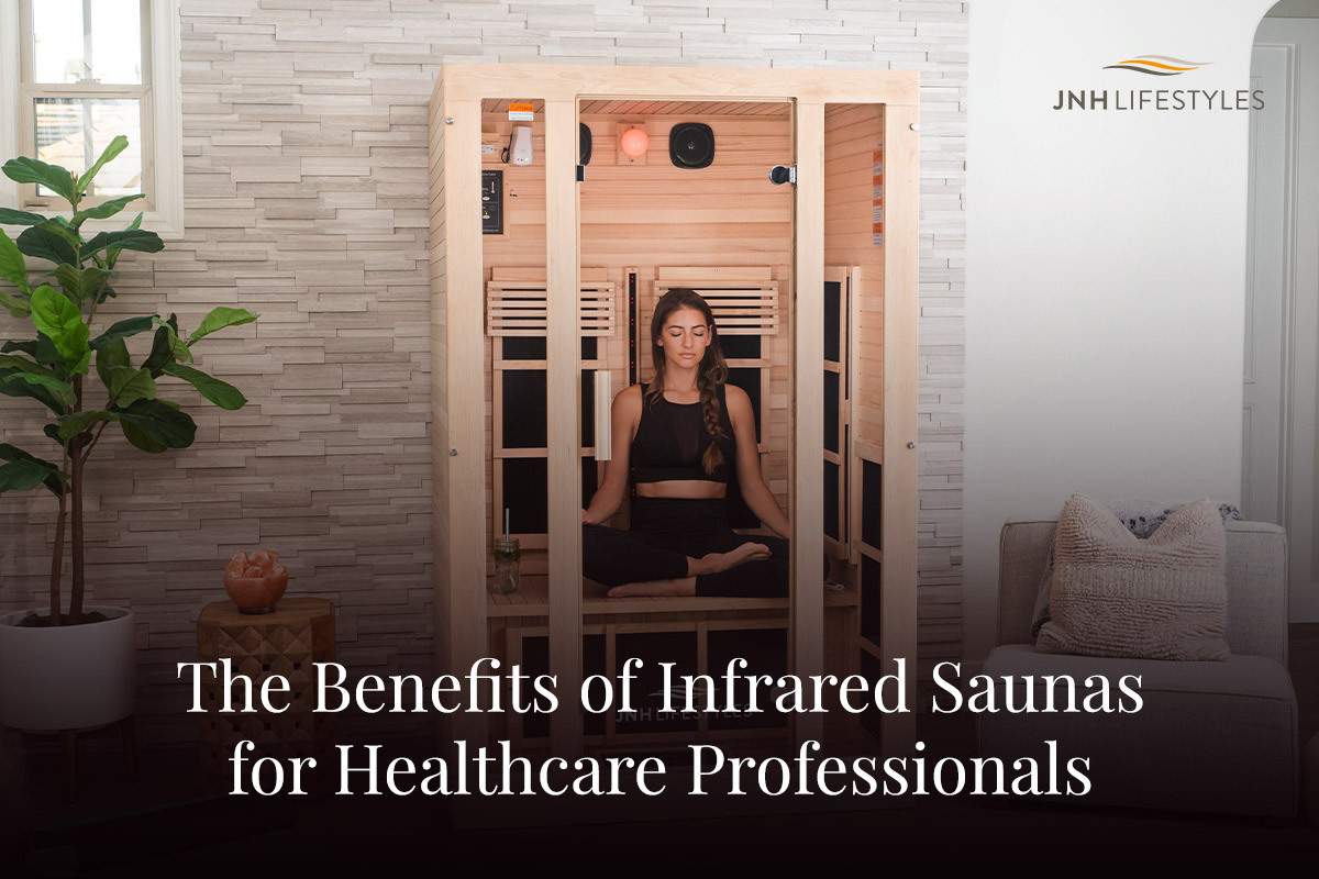 The Benefits of Infrared Saunas for Healthcare Professionals - JNH ...