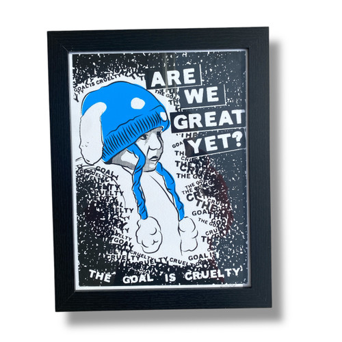 Cruelty is the Goal Print