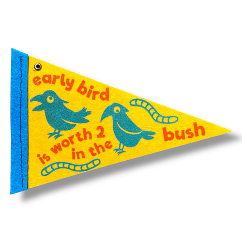 bush de brunt アーリーバード　EARLY BIRD Early Bird is Worth Two in the Bush Felt Pennant / Handmade Mixaphor