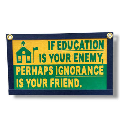If Education is the enemy banner
