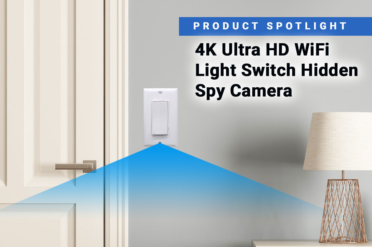 Product Spotlight: 4K Ultra HD WiFi Light Switch Hidden Camera