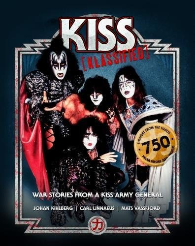 KISS KLASSIFIED 2017: WAR STORIES FROM A KISS ARMY GENERAL