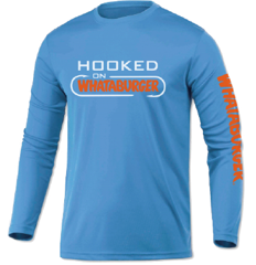 Hooked on Whataburger Long Sleeve Fishing Shirt