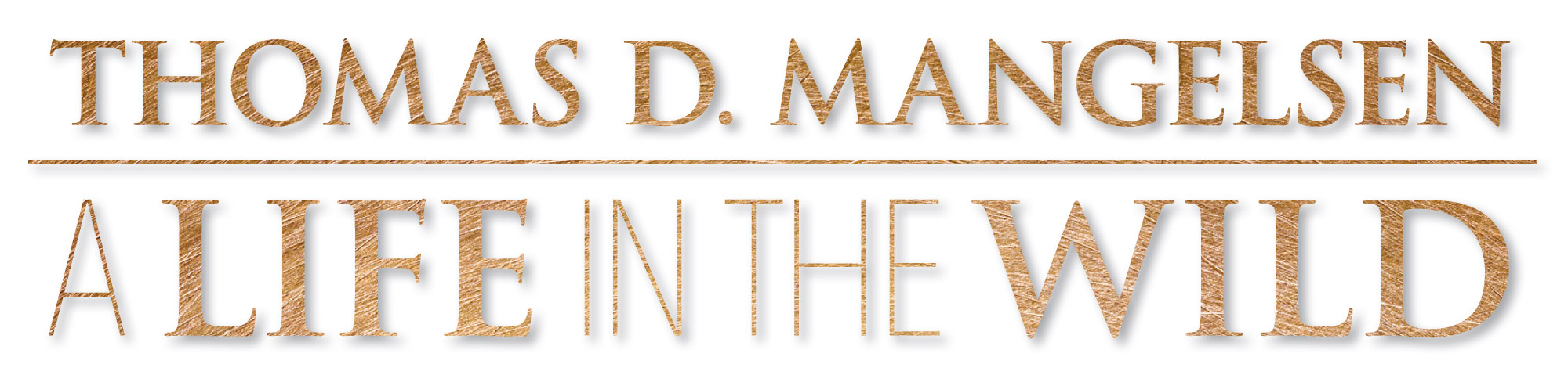 Thomas D. Mangelsen A LIFE IN THE WILD