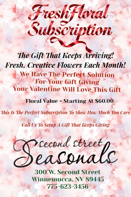 Valentine Flower Subscription! ~ Call To Order Only ~