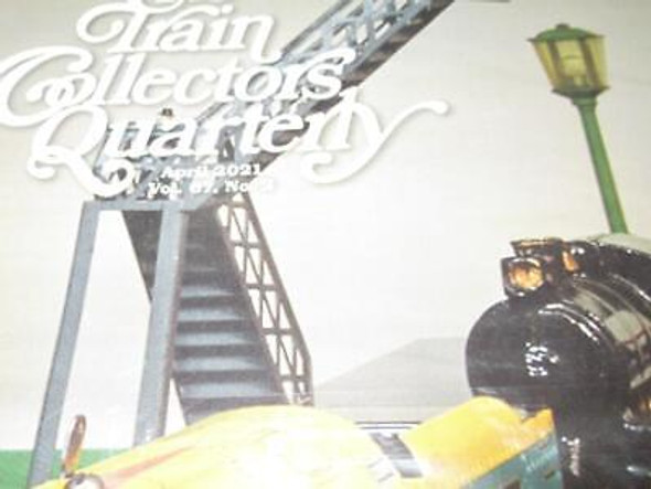 TCA - TRAIN COLLECTORS QUARTERLY  - APRIL 2021 VOL 67 - NEW- B11R