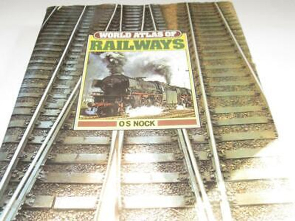 WORLD ATLAS OF RAILWAYS - 220 PAGES SHOWS EVOLUTION OF RAILROADS WORLD WIDE- S7