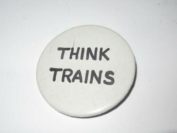 BUTTON-  THINK TRAINS - 2 1/4" WIDE- GOOD- S31E