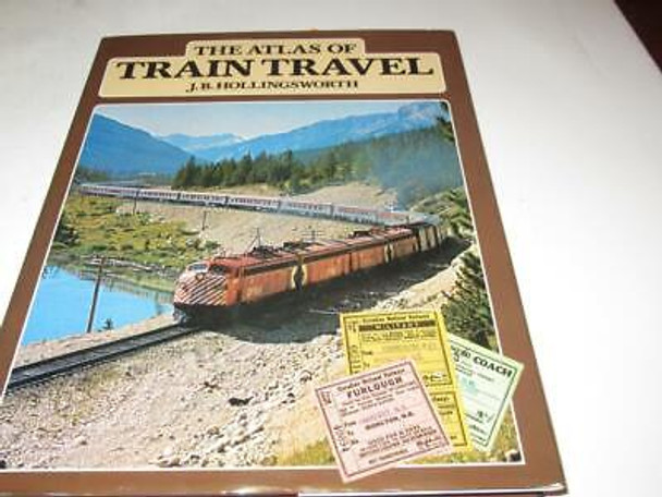 THE ATLAS OF TRAIN TRAVEL- HARD COVER BOOK -190 PAGES-  EXC- B2