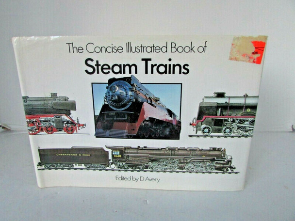 THE CONCISE ILLUSTRATED BOOK OF STEAM TRAINS HC BOOK W/DJ D. AVERY 1989