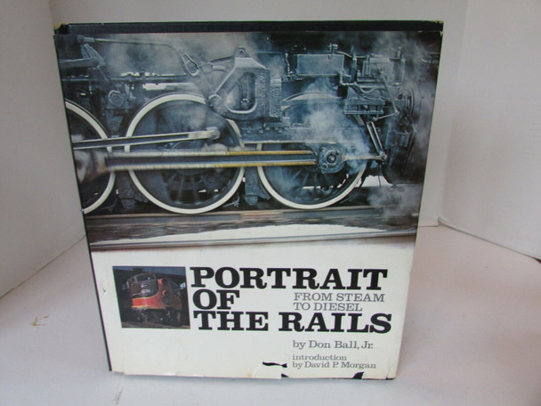 PORTRAIT OF THE RAILS FROM STEAM TO DIESEL 1972 HC BOOK DJ BLACK COVER LotD