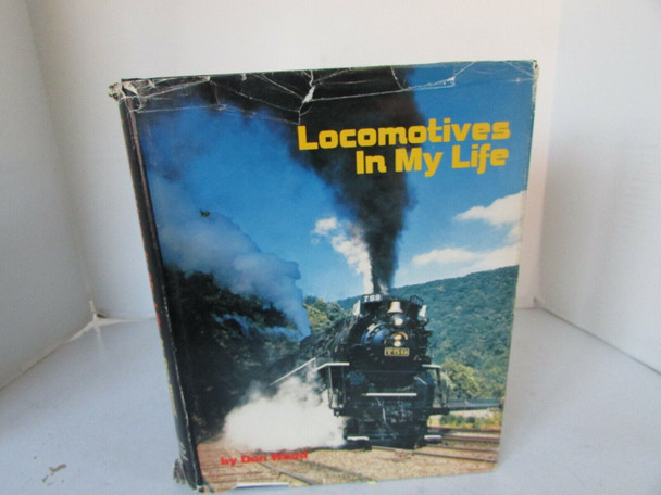 LOCOMOTIVES IN MY LIFE HARDCOVER BOOK W/DJ DON WOOD 1974 TRAINS  LotD