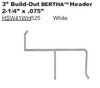 2.25 inch Bertha H-Header  with 3 inch build-out