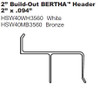 Bertha H Header with 2 inch build out