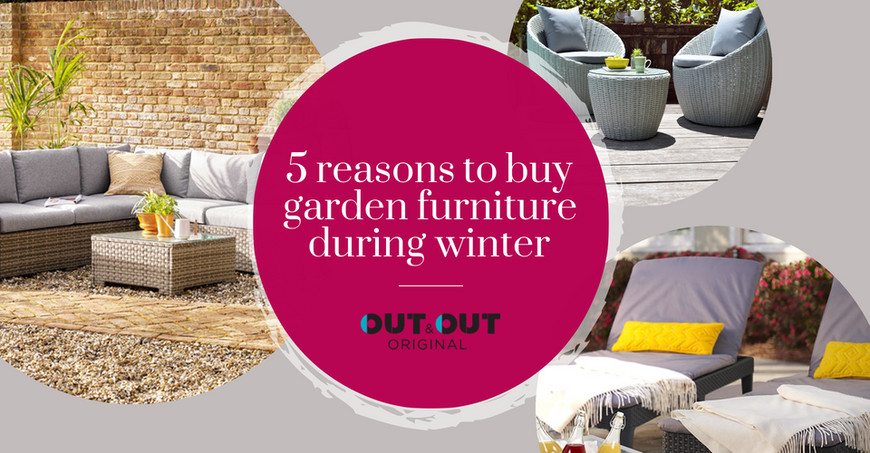 5 reasons to buy garden furniture during the winter