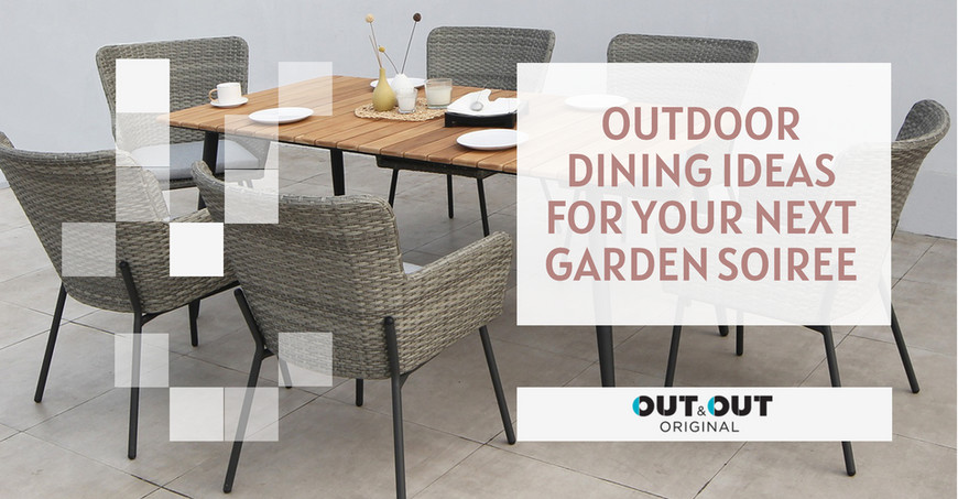 ​Outdoor dining ideas for your next garden soiree
