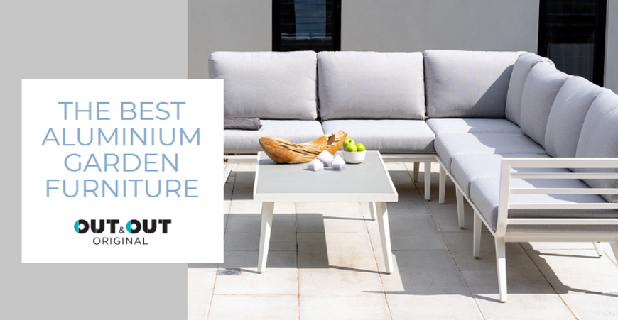 The best aluminium garden furniture