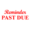 REMINDER PAST DUE Rubber Stamp for office use self-inking