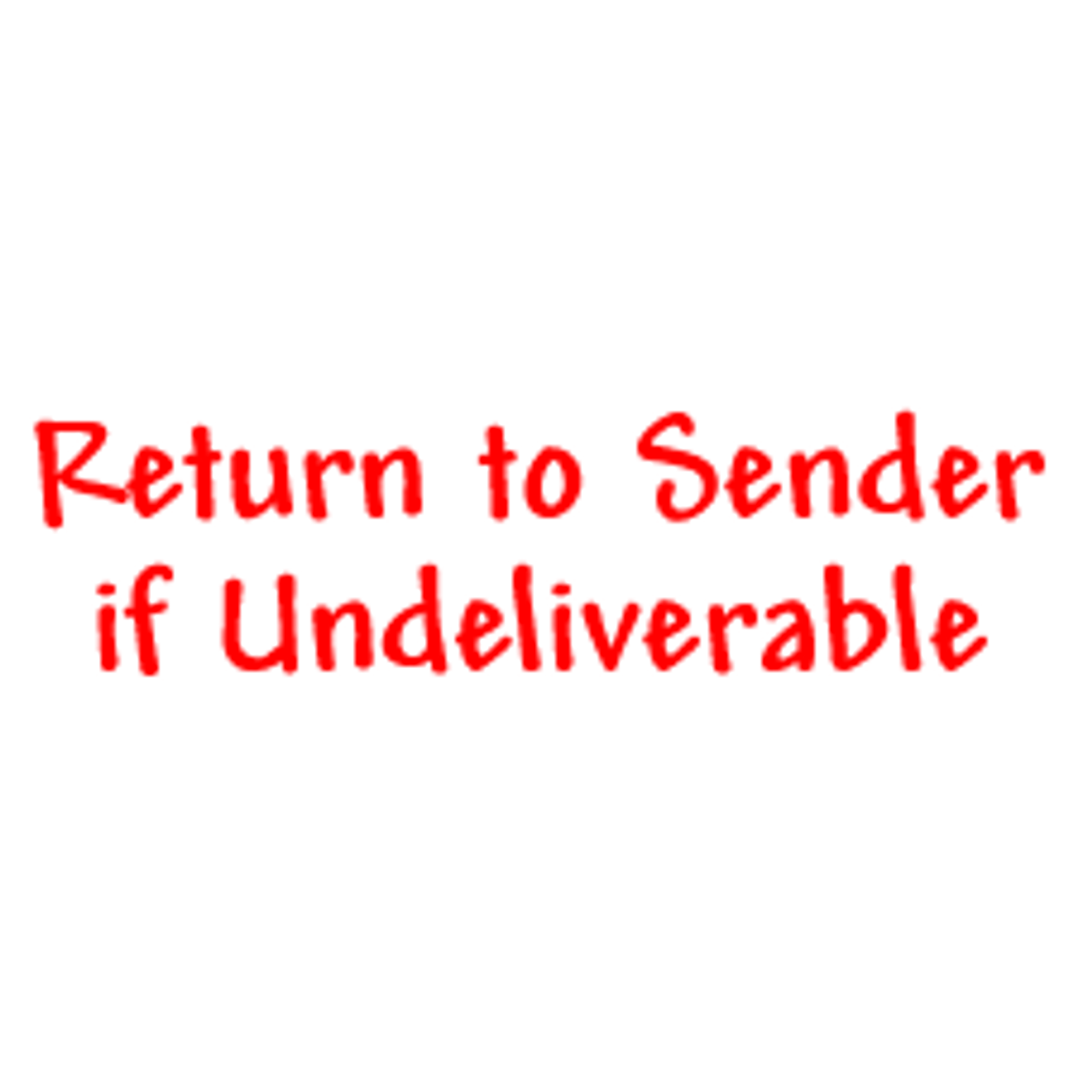 RETURN TO SENDER IF UNDELIVERABLE Rubber Stamp for mail use self-inking