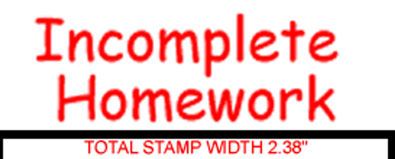 INCOMPLETE HOMEWORK Rubber Stamp for teacher use self-inking