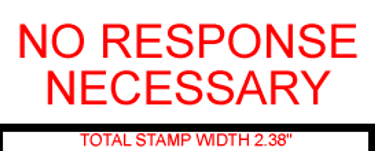 NO RESPONSE NECESSARY Rubber Stamp for office use self-inking