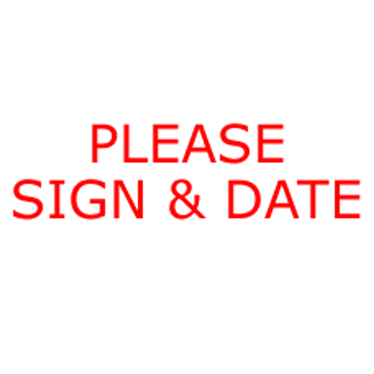 PLEASE SIGN AND DATE Rubber Stamp for office use self-inking