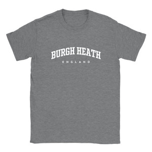 Burgh Heath T Shirt which features white text centered on the chest which says the Village name Burgh Heath in varsity style arched writing with England printed underneath.