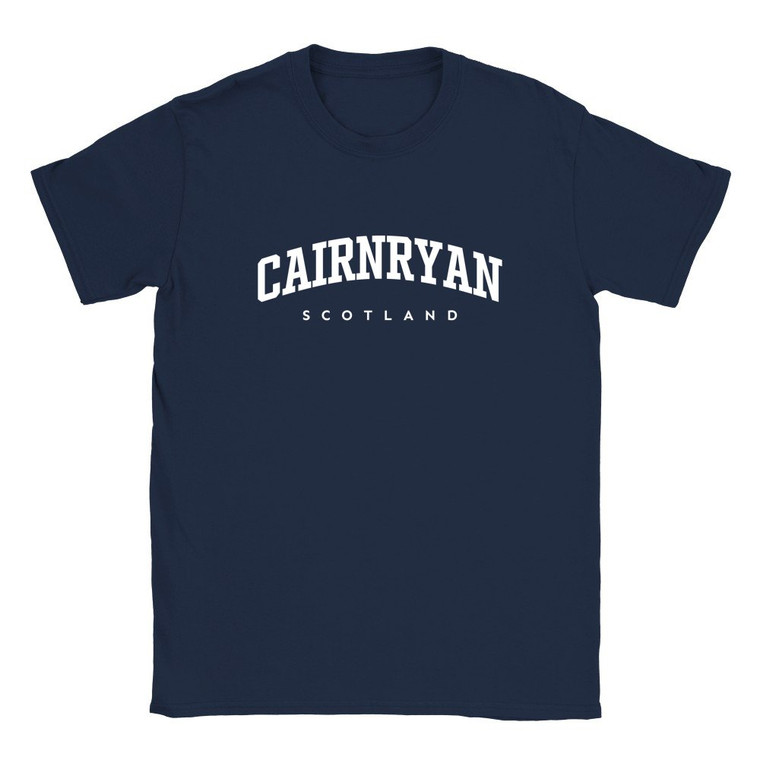 Cairnryan T Shirt which features white text centered on the chest which says the Village name Cairnryan in varsity style arched writing with Scotland printed underneath.