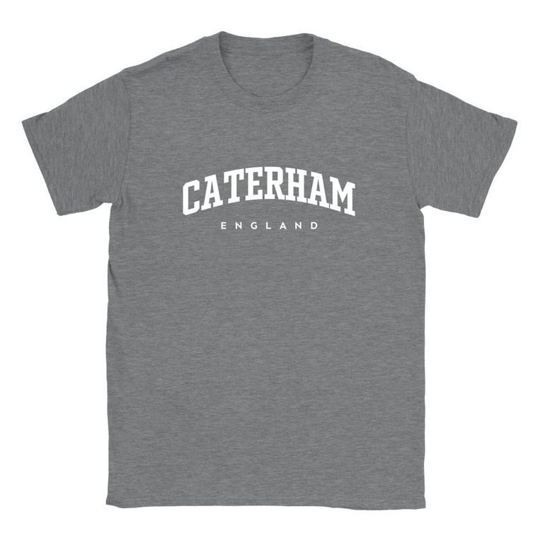 Caterham T Shirt which features white text centered on the chest which says the Town name Caterham in varsity style arched writing with England printed underneath.