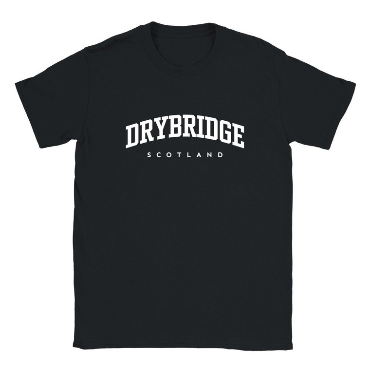 Drybridge T Shirt which features white text centered on the chest which says the Village name Drybridge in varsity style arched writing with Scotland printed underneath.