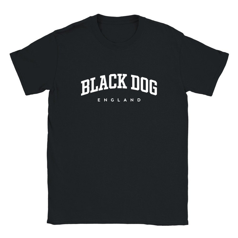 Black Dog T Shirt which features white text centered on the chest which says the Village name Black Dog in varsity style arched writing with England printed underneath.