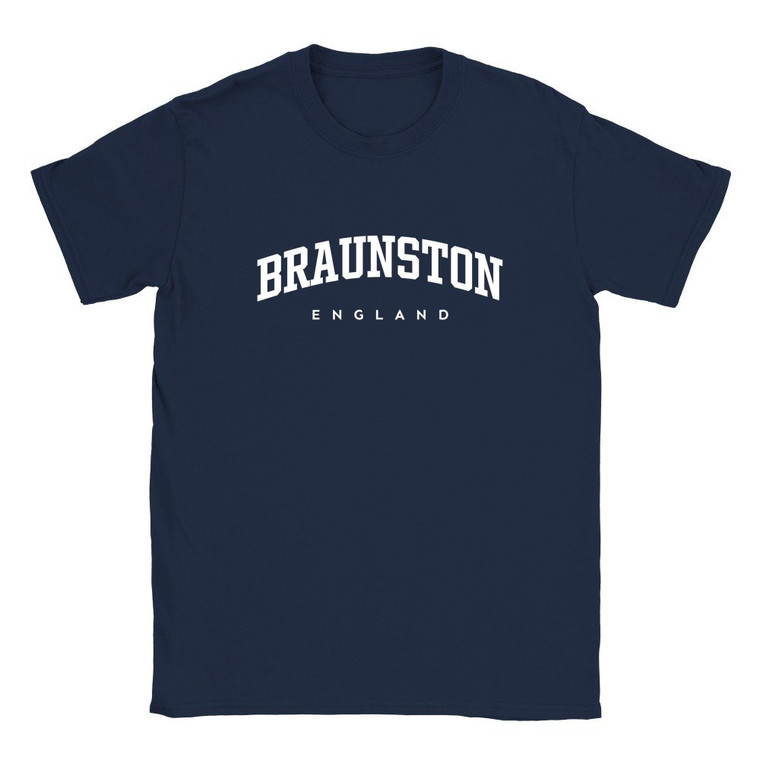 Braunston T Shirt which features white text centered on the chest which says the Village name Braunston in varsity style arched writing with England printed underneath.