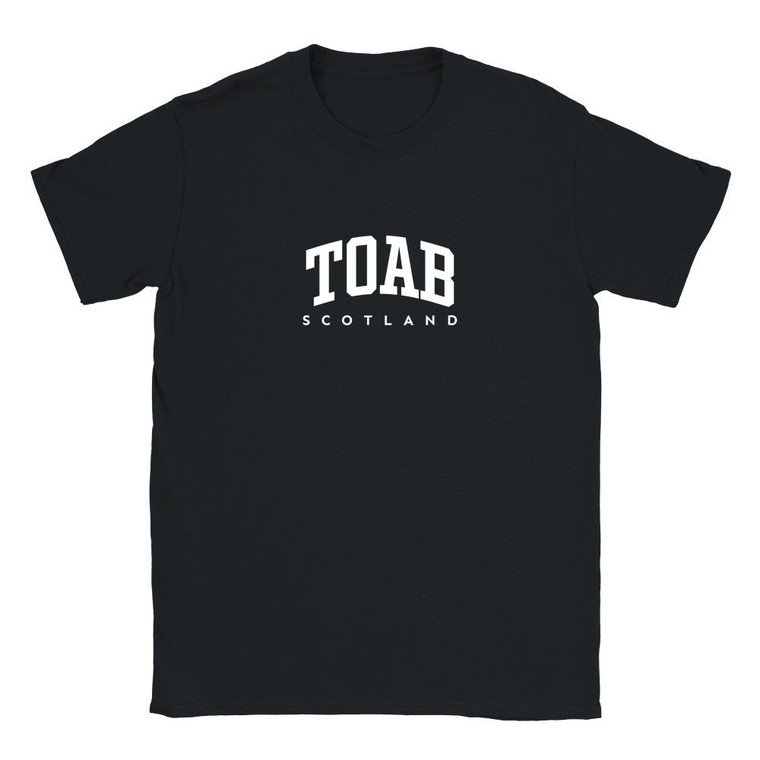 Toab T Shirt which features white text centered on the chest which says the Village name Toab in varsity style arched writing with Scotland printed underneath.