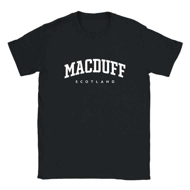 Macduff T Shirt which features white text centered on the chest which says the Town name Macduff in varsity style arched writing with Scotland printed underneath.