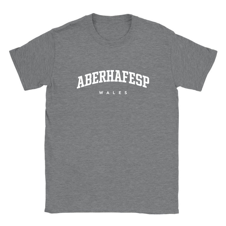 Aberhafesp T Shirt which features white text centered on the chest which says the Village name Aberhafesp in varsity style arched writing with Wales printed underneath.