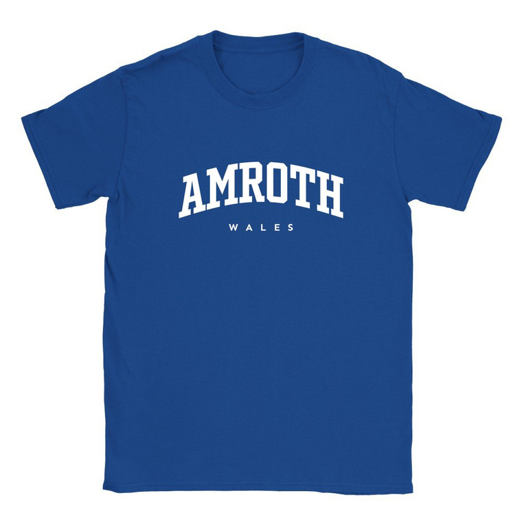 Amroth T Shirt which features white text centered on the chest which says the Village name Amroth in varsity style arched writing with Wales printed underneath.