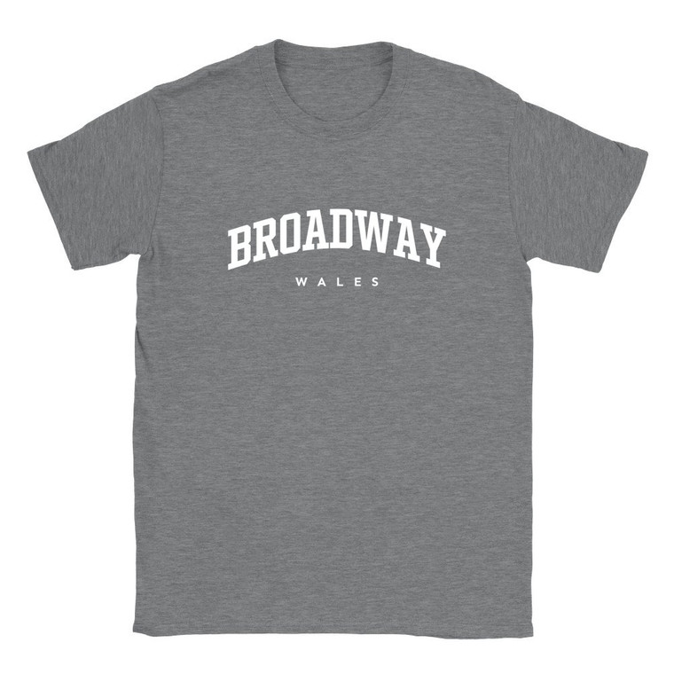 Broadway T Shirt which features white text centered on the chest which says the Village name Broadway in varsity style arched writing with Wales printed underneath.