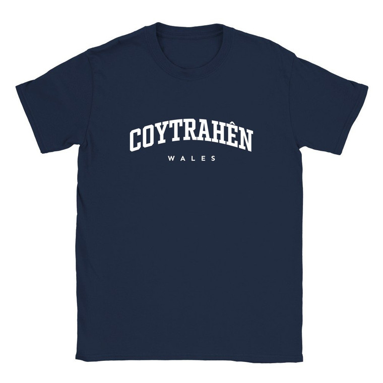 Coytrahên T Shirt which features white text centered on the chest which says the Village name Coytrahên in varsity style arched writing with Wales printed underneath.