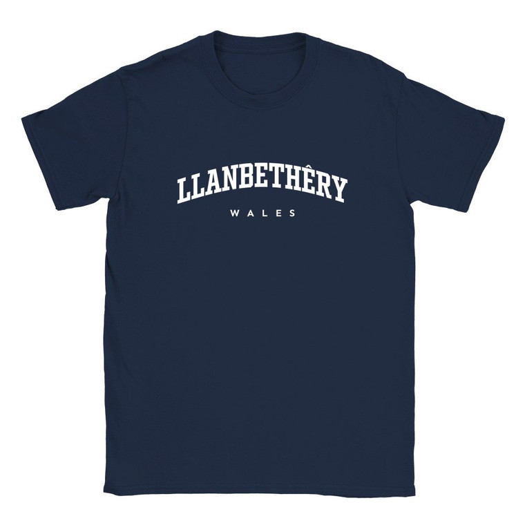 Llanbethêry T Shirt which features white text centered on the chest which says the Village name Llanbethêry in varsity style arched writing with Wales printed underneath.