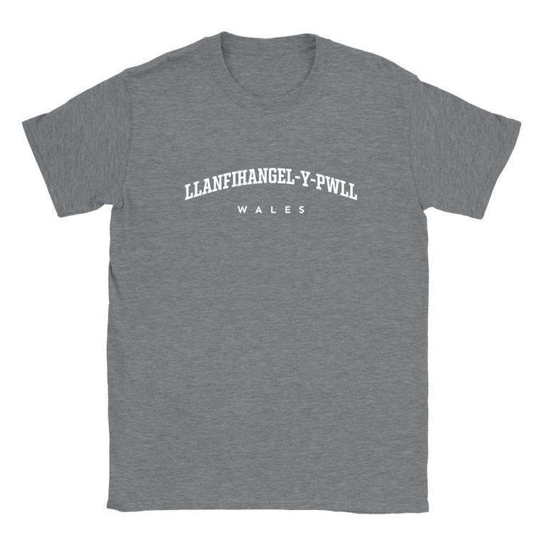 Llanfihangel-y-pwll T Shirt which features white text centered on the chest which says the Village name Llanfihangel-y-pwll in varsity style arched writing with Wales printed underneath.