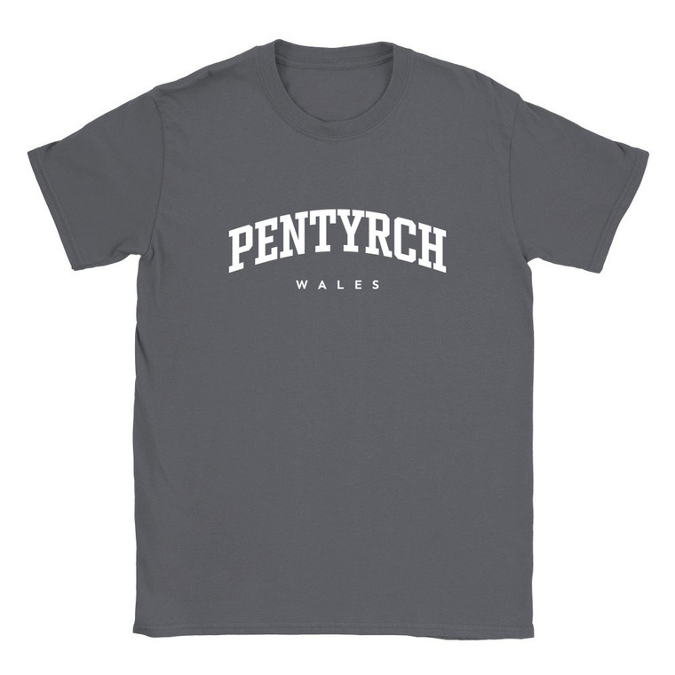 Pentyrch T Shirt which features white text centered on the chest which says the Village name Pentyrch in varsity style arched writing with Wales printed underneath.