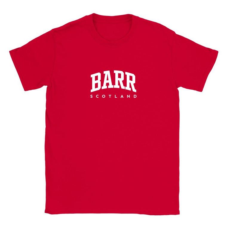 Barr T Shirt which features white text centered on the chest which says the Village name Barr in varsity style arched writing with Scotland printed underneath.