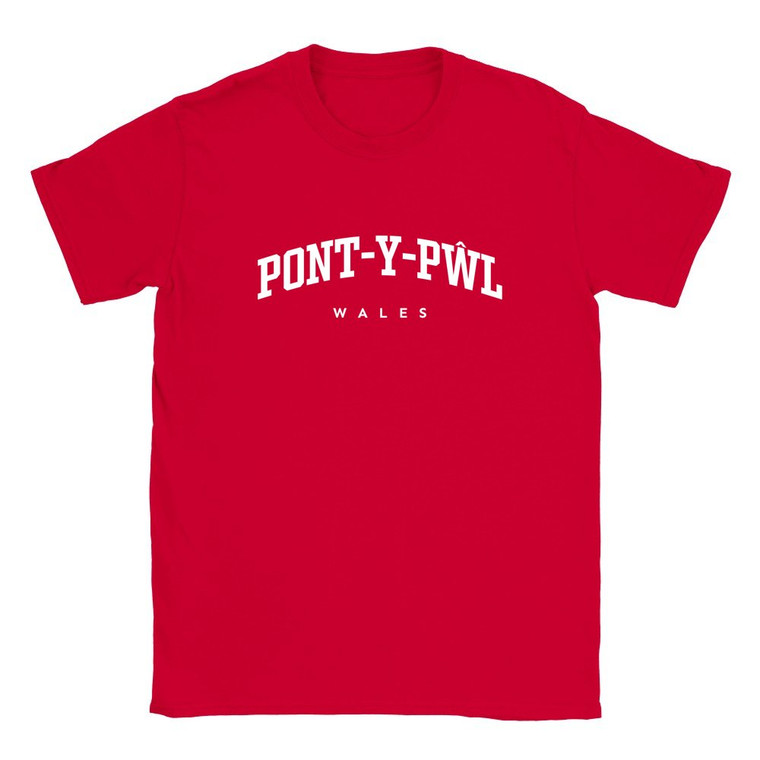Pont-y-pŵl T Shirt which features white text centered on the chest which says the Town name Pont-y-pŵl in varsity style arched writing with Wales printed underneath.