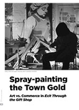 Spray-painting the Town Gold: Arts vs. Commerce in <i>Exit Through the Gift Shop</i>