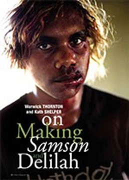 Warwick Thornton and Kath Shelper on Making <i>Samson and Delilah</i>