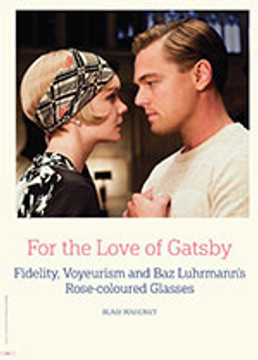 For the Love of Gatsby: Fidelity, Voyeurism and Baz Luhrmann's Rose-coloured Glasses